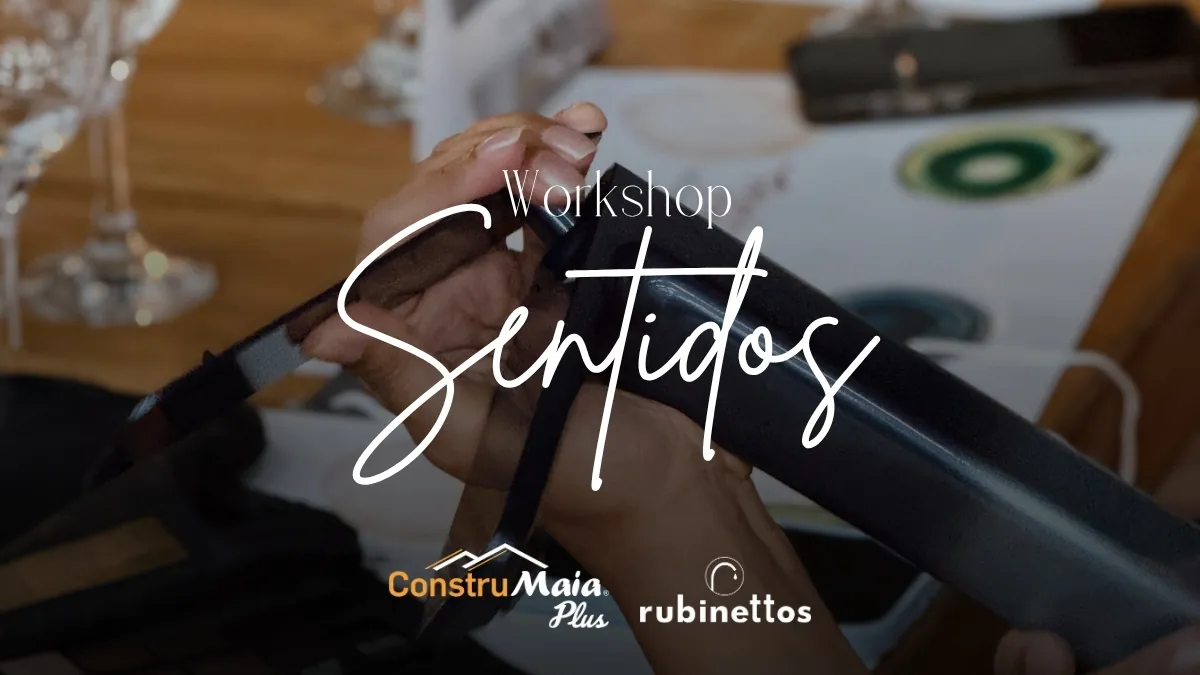 Uma Viagem para os Sentidos: ConstruMaia e Rubinettos em um Workshop Exclusivo