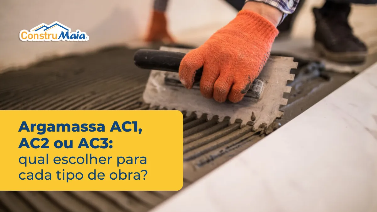 Argamassa AC1, AC2 ou AC3: qual escolher para cada tipo de obra?